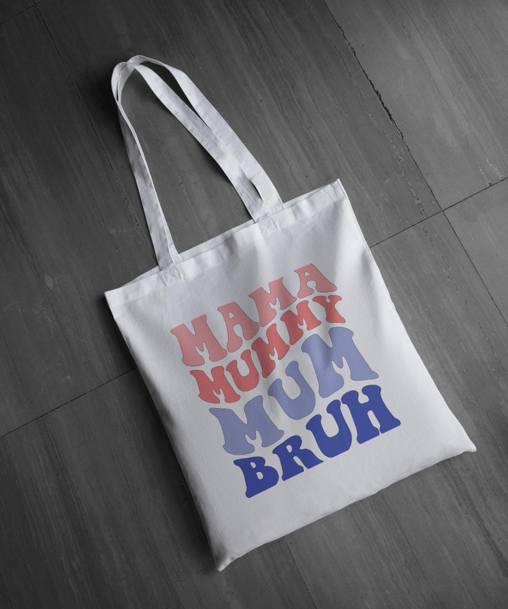 "Mama Mummy Mum Bruh" Tote Bag