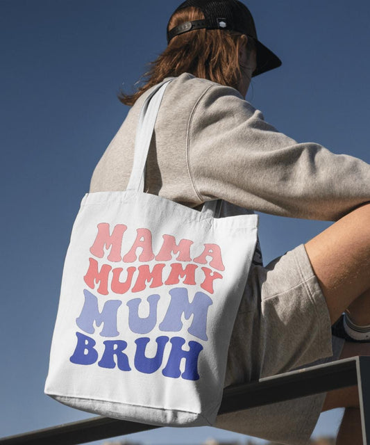 "Mama Mummy Mum Bruh" Tote Bag