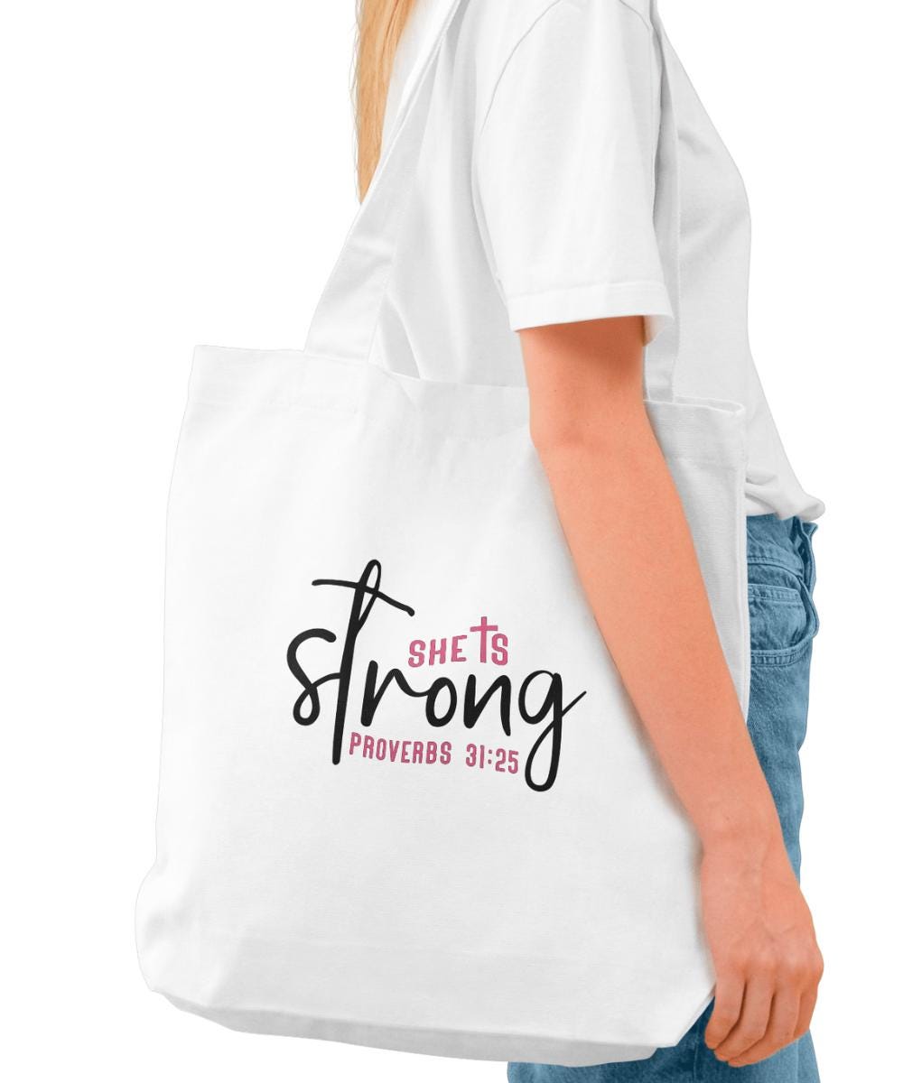 She is Strong Proverbs 31:25 Tote Bag
